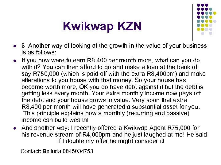 Kwikwap KZN l l l $ Another way of looking at the growth in