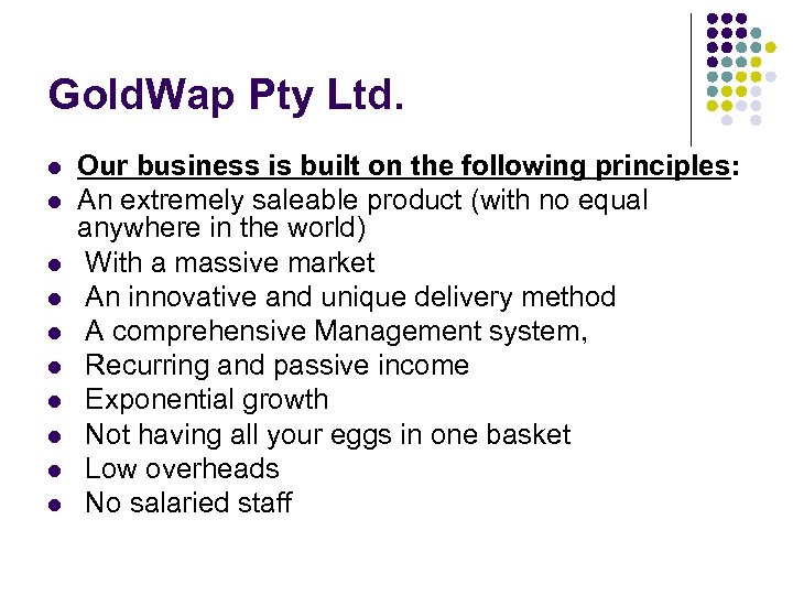 Gold. Wap Pty Ltd. l l l l l Our business is built on