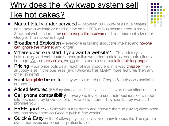 Why does the Kwikwap system sell like hot cakes? l l l l Market