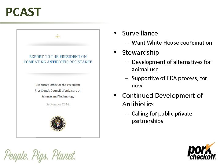 PCAST • Surveillance – Want White House coordination • Stewardship – Development of alternatives