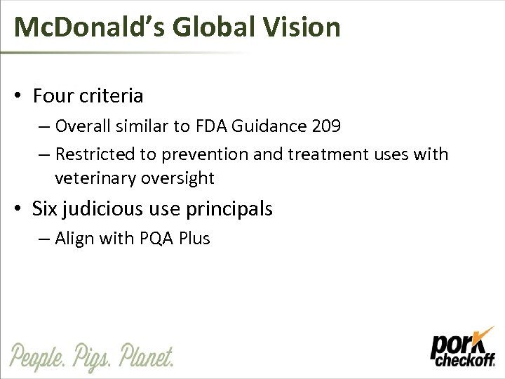 Mc. Donald’s Global Vision • Four criteria – Overall similar to FDA Guidance 209