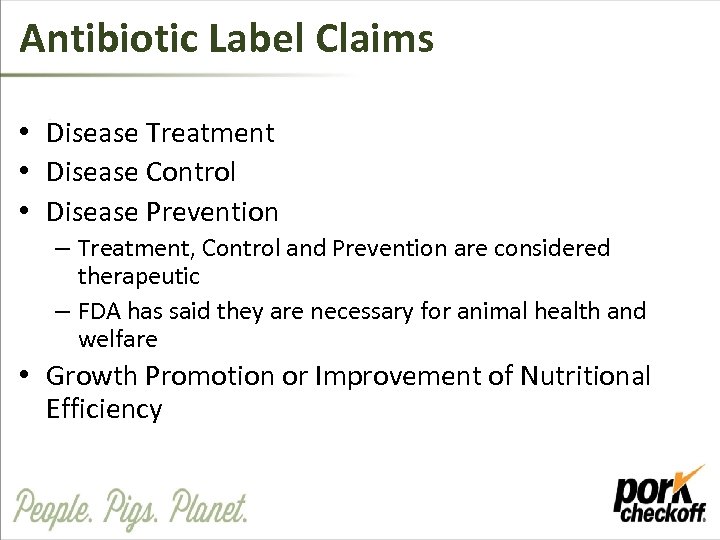 Antibiotic Label Claims • Disease Treatment • Disease Control • Disease Prevention – Treatment,