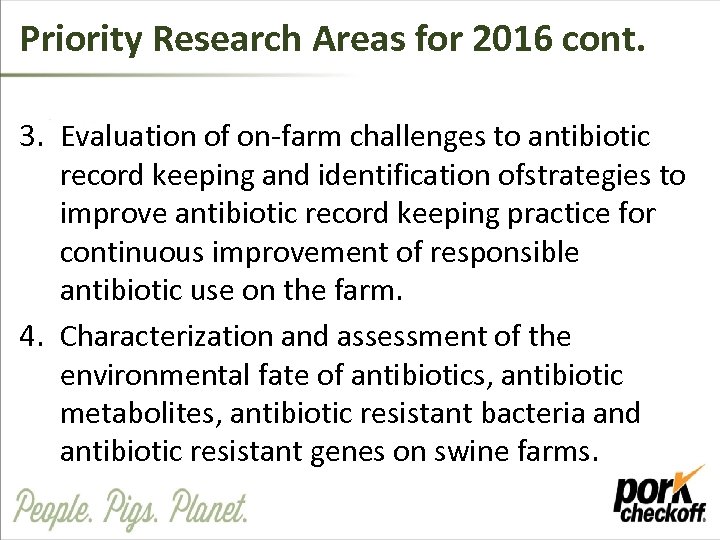 Priority Research Areas for 2016 cont. 3. Evaluation of on-farm challenges to antibiotic record