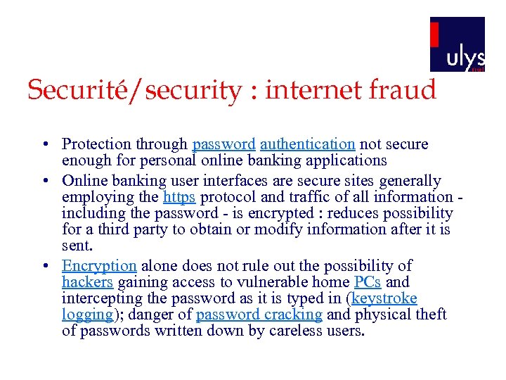 Securité/security : internet fraud • Protection through password authentication not secure enough for personal