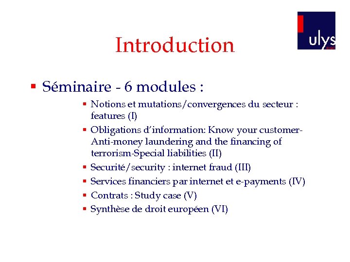 Introduction § Séminaire - 6 modules : § Notions et mutations/convergences du secteur :