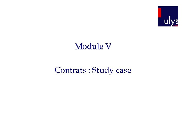 Module V Contrats : Study case 