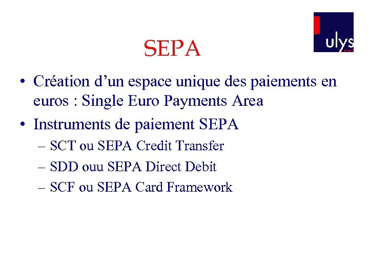 SEPA • Création d’un espace unique des paiements en euros : Single Euro Payments