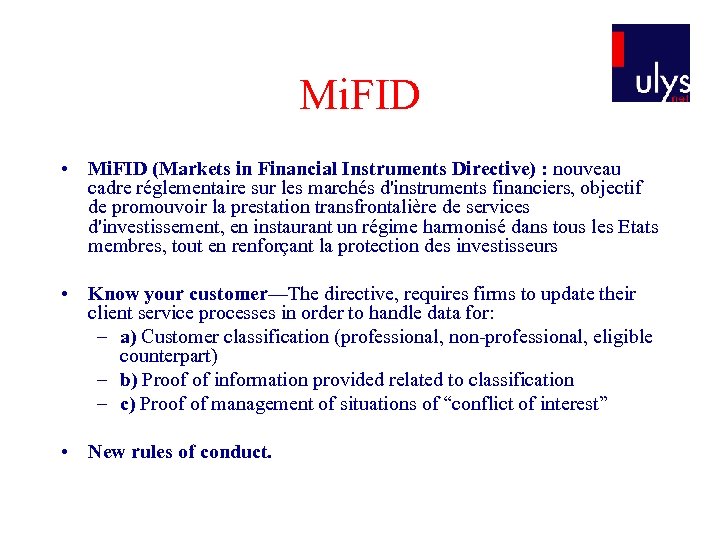 Mi. FID • Mi. FID (Markets in Financial Instruments Directive) : nouveau cadre réglementaire