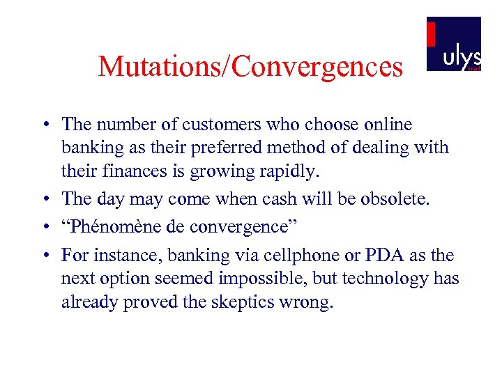 Mutations/Convergences • The number of customers who choose online banking as their preferred method