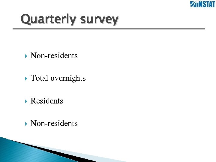 Quarterly survey Non-residents Total overnights Residents Non-residents 