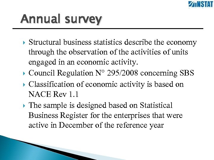 Annual survey Structural business statistics describe the economy through the observation of the activities