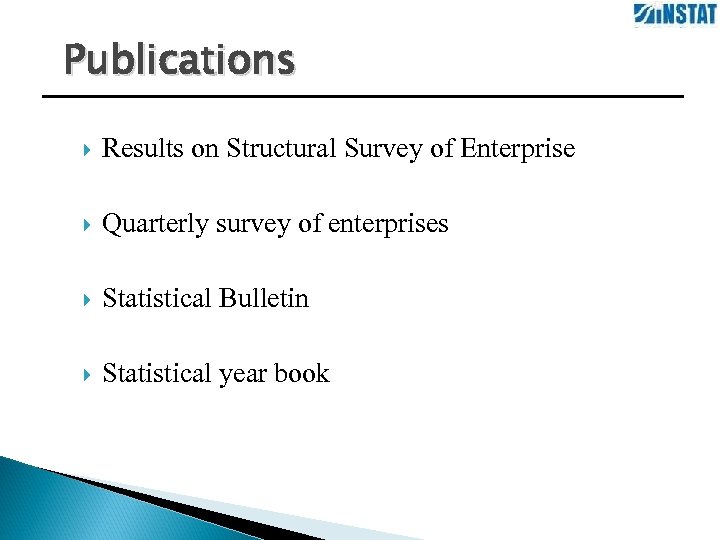 Publications Results on Structural Survey of Enterprise Quarterly survey of enterprises Statistical Bulletin Statistical