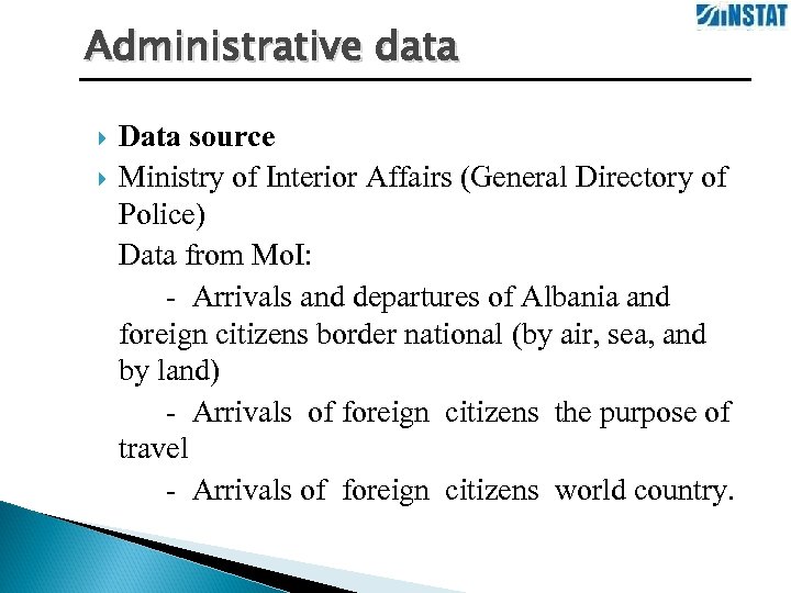 Administrative data Data source Ministry of Interior Affairs (General Directory of Police) Data from