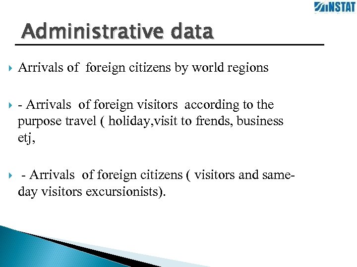 Administrative data Arrivals of foreign citizens by world regions - Arrivals of foreign visitors