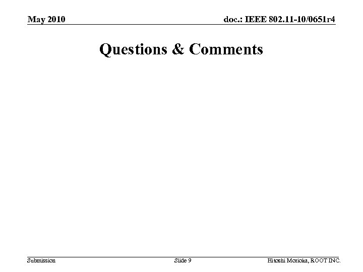 May 2010 doc. : IEEE 802. 11 -10/0651 r 4 Questions & Comments Submission