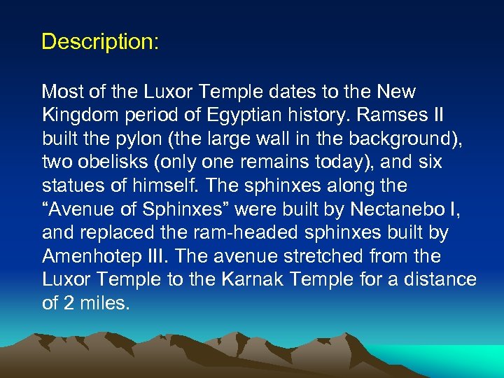 Description: Most of the Luxor Temple dates to the New Kingdom period of Egyptian