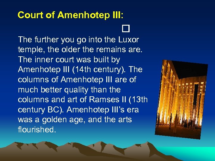 Court of Amenhotep III: The further you go into the Luxor temple, the older