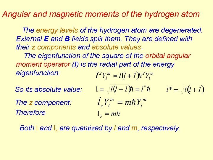Angular and magnetic moments of the hydrogen atom The energy levels of the hydrogen