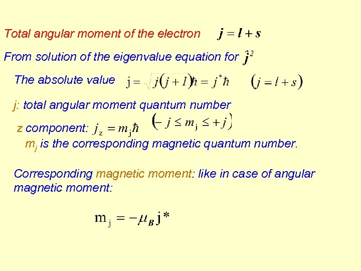 Total angular moment of the electron From solution of the eigenvalue equation for The