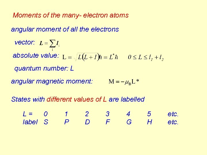 Moments of the many- electron atoms angular moment of all the electrons vector: absolute