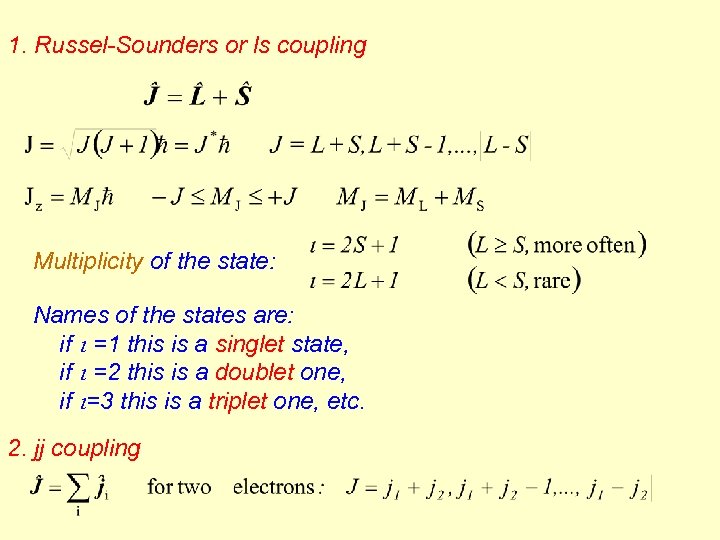 1. Russel-Sounders or ls coupling Multiplicity of the state: Names of the states are: