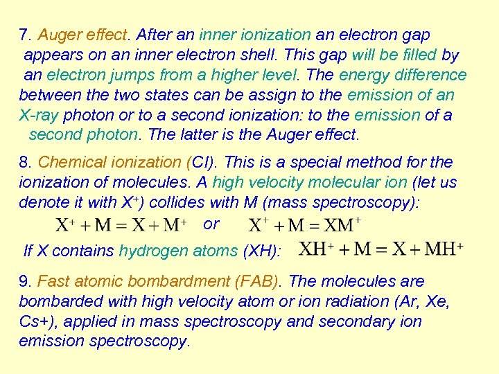 7. Auger effect. After an inner ionization an electron gap appears on an inner