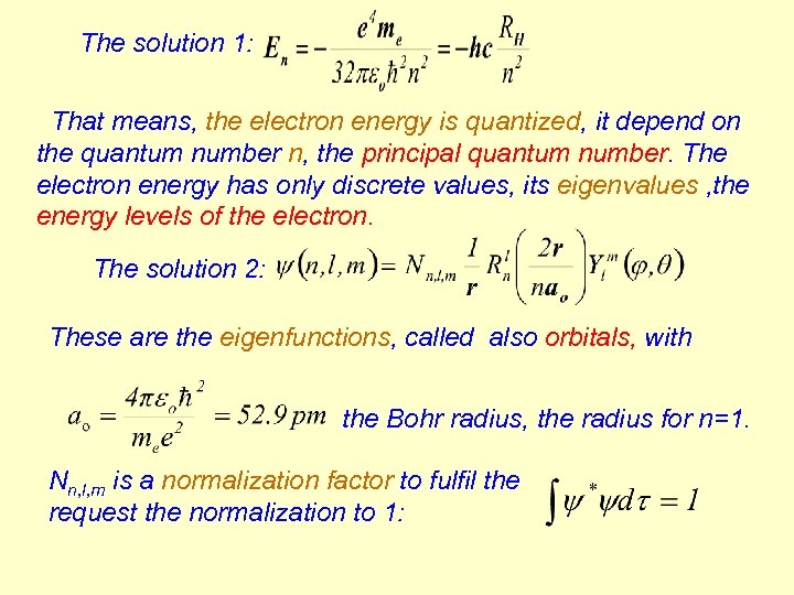The solution 1: That means, the electron energy is quantized, it depend on the