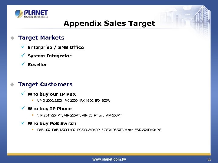 Appendix Sales Target u Target Markets ü ü System Integrator ü u Enterprise /