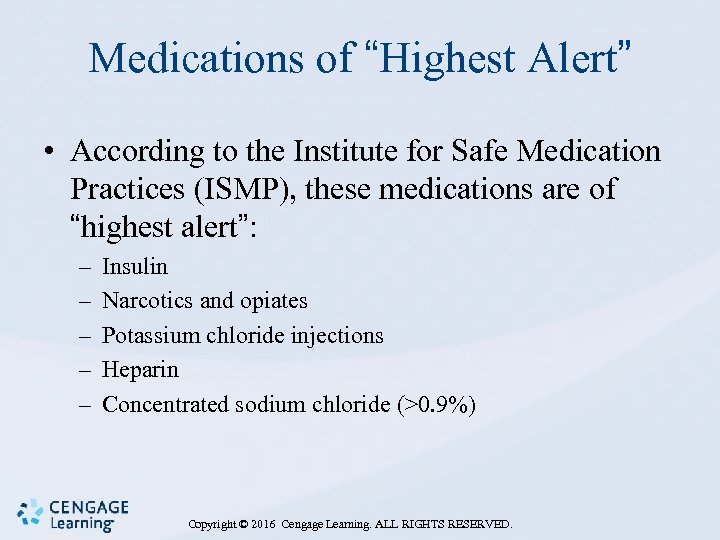 Medications of “Highest Alert” • According to the Institute for Safe Medication Practices (ISMP),