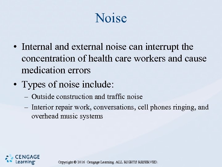 Noise • Internal and external noise can interrupt the concentration of health care workers