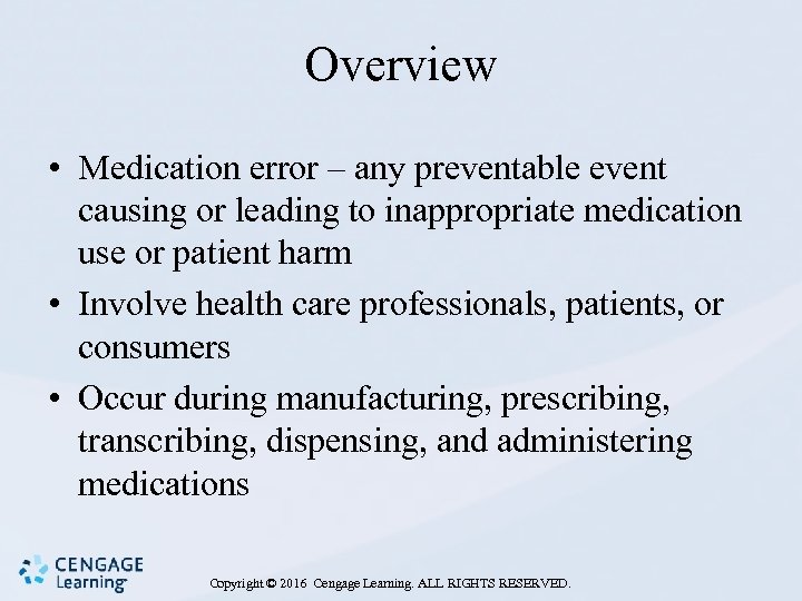 Overview • Medication error – any preventable event causing or leading to inappropriate medication