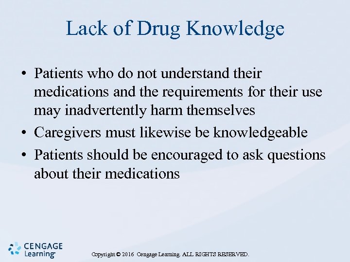 Lack of Drug Knowledge • Patients who do not understand their medications and the