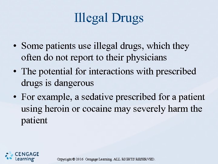 Illegal Drugs • Some patients use illegal drugs, which they often do not report