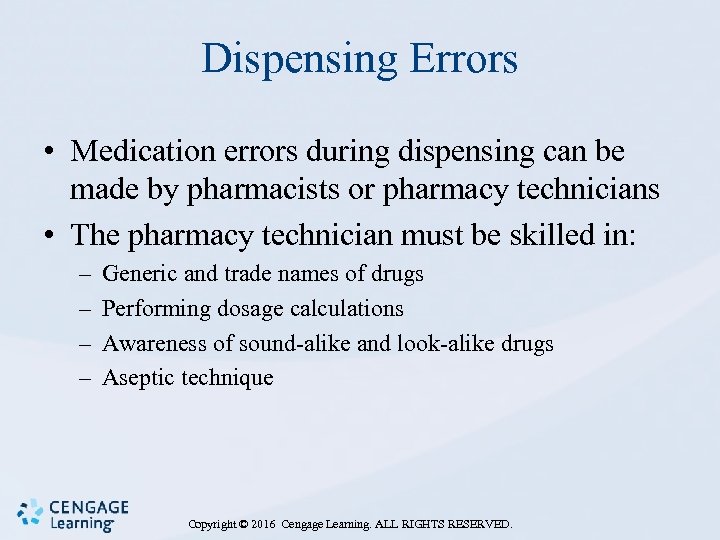 Dispensing Errors • Medication errors during dispensing can be made by pharmacists or pharmacy