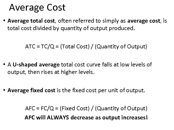 Average Cost • Average total cost, often referred to simply as average cost, is
