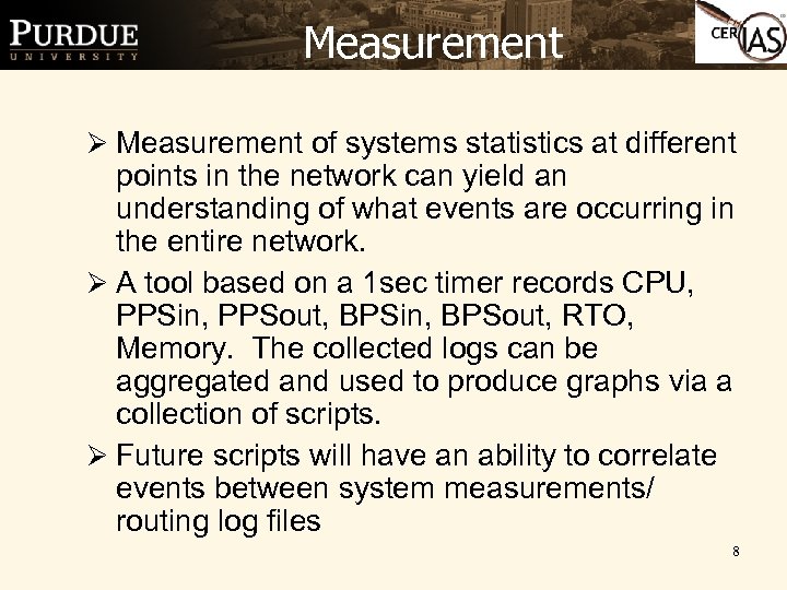 Measurement Ø Measurement of systems statistics at different points in the network can yield