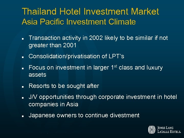 Thailand Hotel Investment Market Asia Pacific Investment Climate n n n Transaction activity in