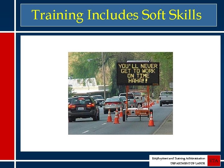 Training Includes Soft Skills Employment and Training Administration DEPARTMENT OF LABOR ETA 