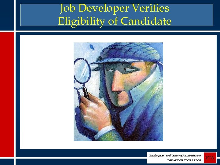 Job Developer Verifies Eligibility of Candidate Employment and Training Administration DEPARTMENT OF LABOR ETA