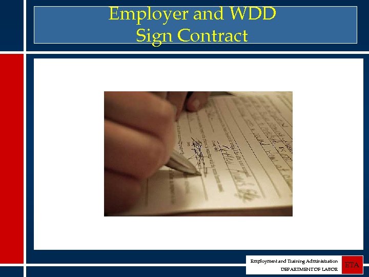 Employer and WDD Sign Contract Employment and Training Administration DEPARTMENT OF LABOR ETA 