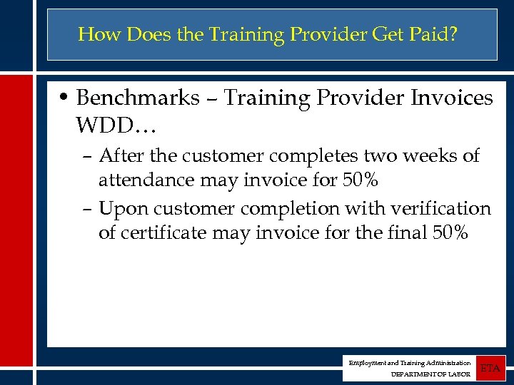 How Does the Training Provider Get Paid? • Benchmarks – Training Provider Invoices WDD…