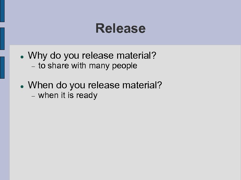 Release Why do you release material? to share with many people When do you