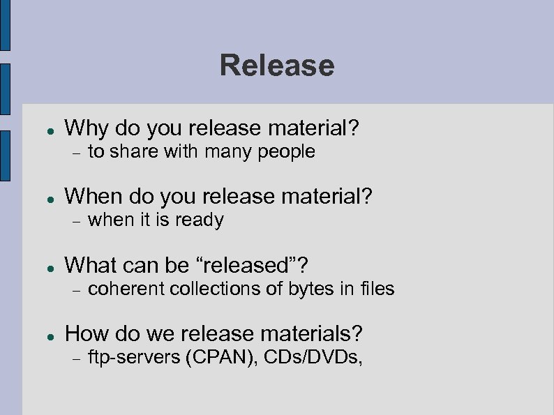 Release Why do you release material? When do you release material? when it is