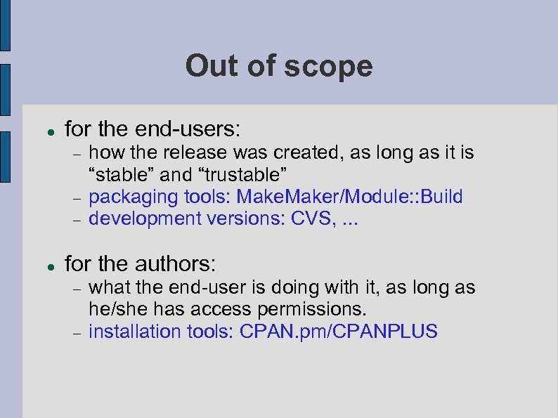 Out of scope for the end-users: how the release was created, as long as