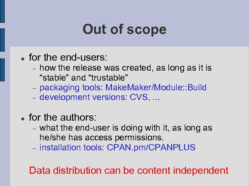 Out of scope for the end-users: how the release was created, as long as