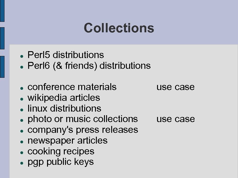 Collections Perl 5 distributions Perl 6 (& friends) distributions conference materials wikipedia articles linux