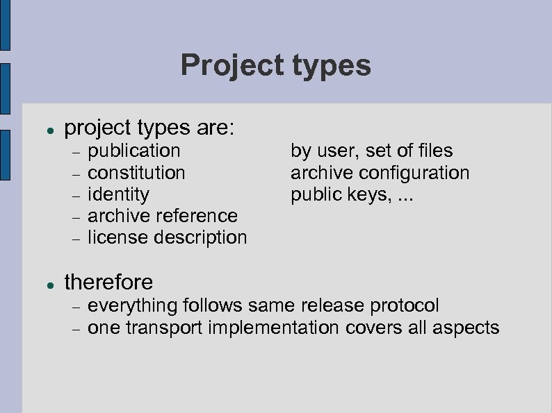 Project types project types are: publication constitution identity archive reference license description by user,