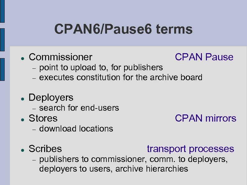 CPAN 6/Pause 6 terms Commissioner search for end-users Stores point to upload to, for