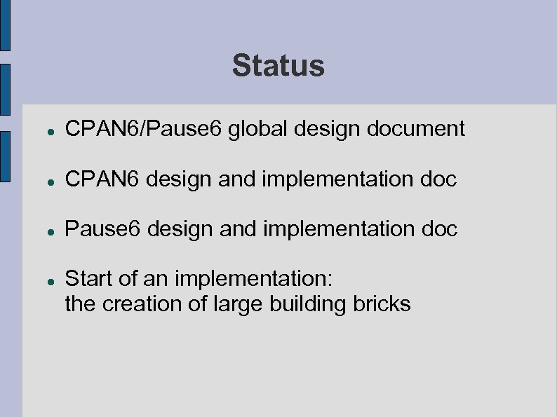 Status CPAN 6/Pause 6 global design document CPAN 6 design and implementation doc Pause