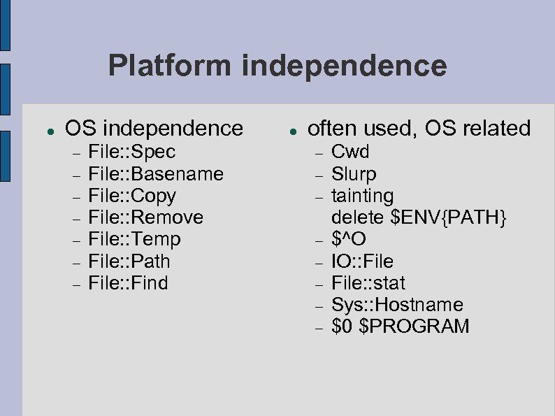 Platform independence OS independence File: : Spec File: : Basename File: : Copy File: